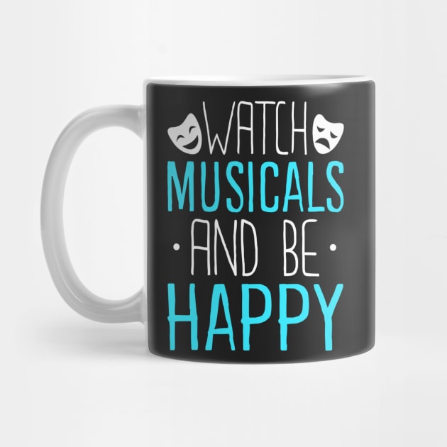 Watch Musicals and Be Happy by KsuAnn